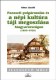 Paraszti polgárosulás és a népi kultúra táji megoszlása Magyarországon (1880-1920)